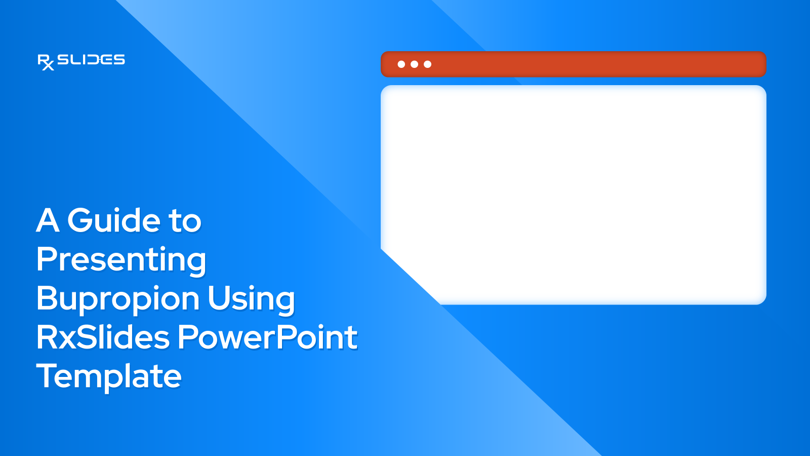 A Guide to Presenting Bupropion Using RxSlides PowerPoint Template