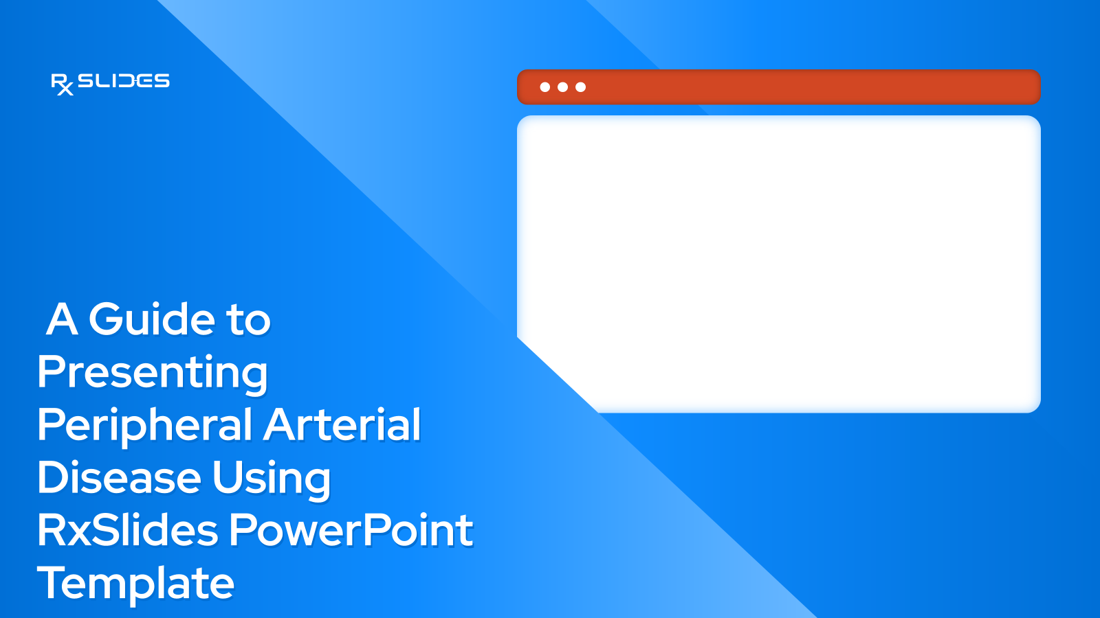  A Guide to Presenting Peripheral Arterial Disease Using RxSlides PowerPoint Template