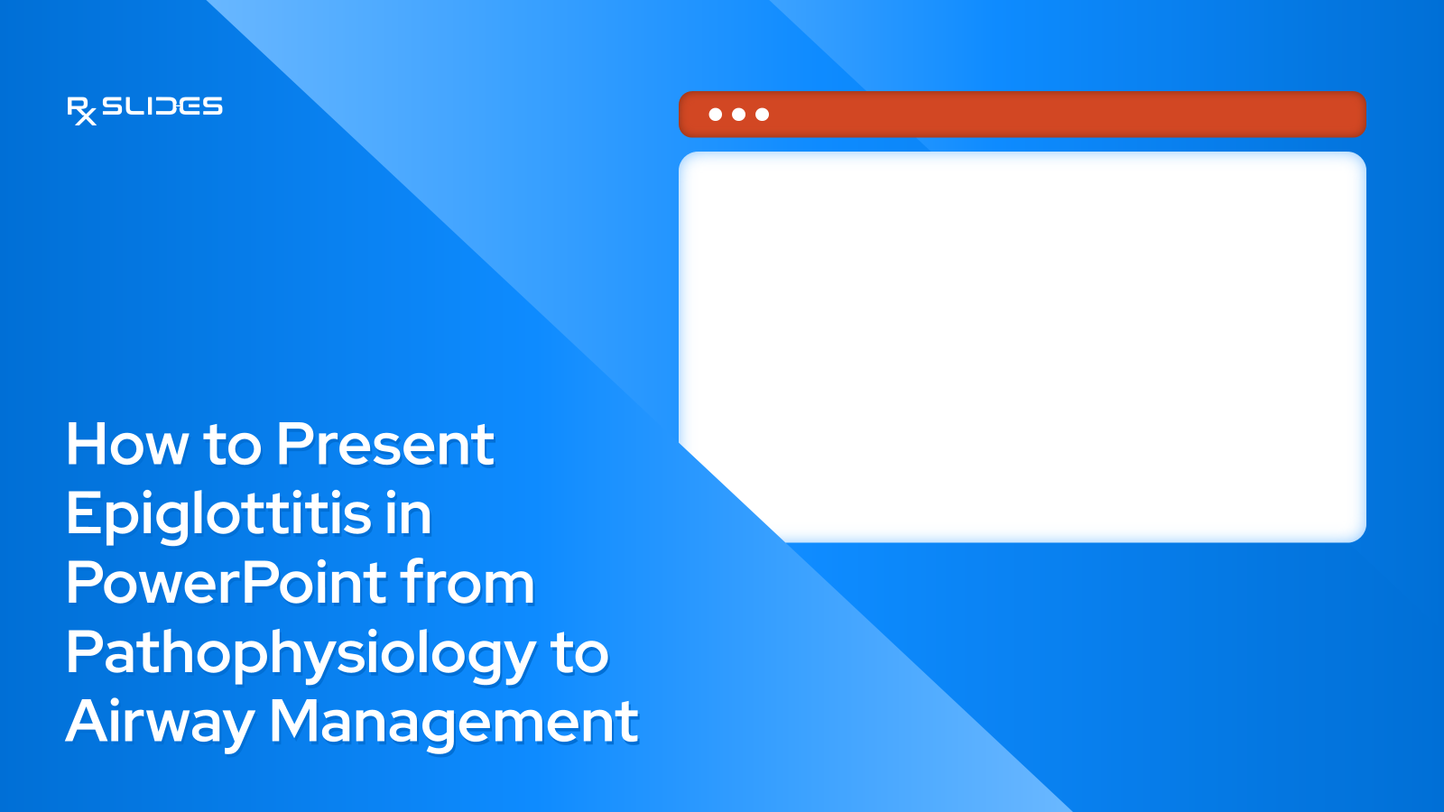 How to Present Epiglottitis in PowerPoint from Pathophysiology to Airway Management