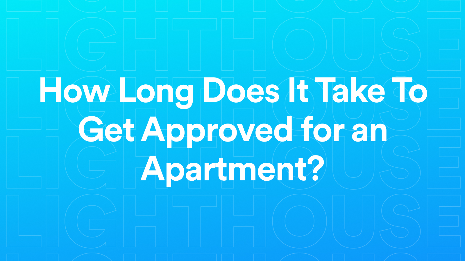 How Long Does It Take To Get Approved for an Apartment?