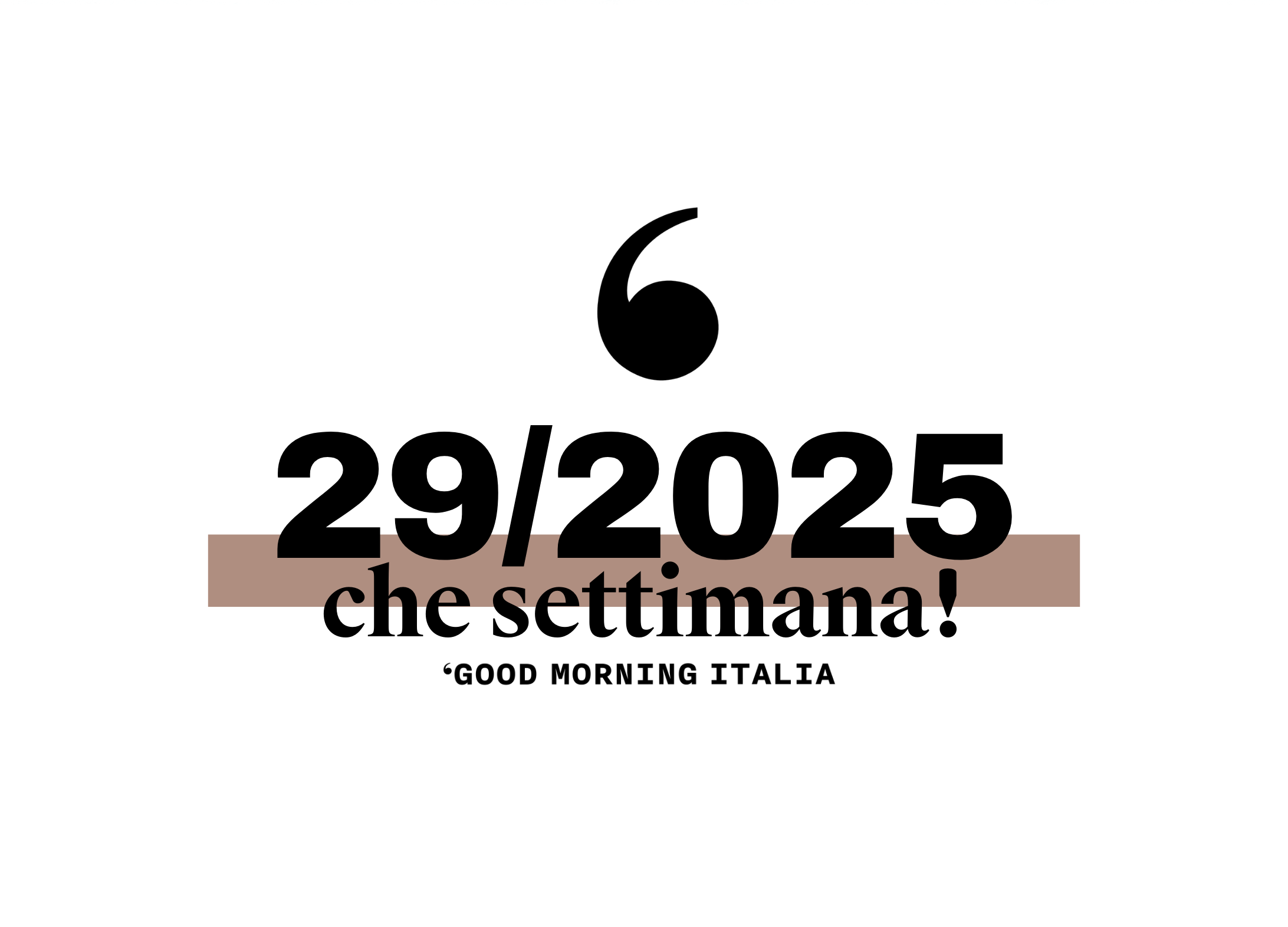 Che settimana! #29/25