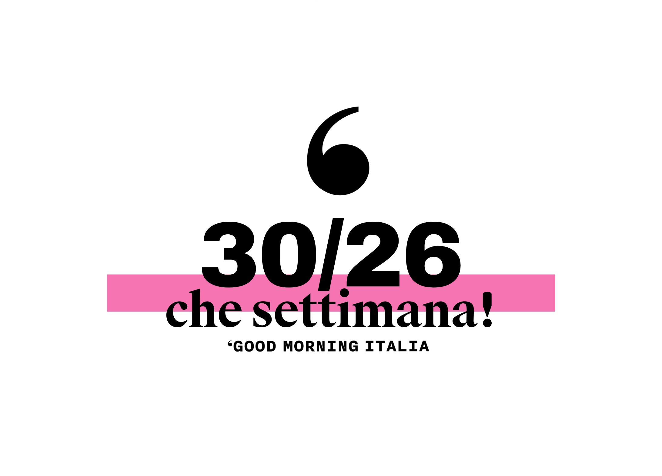 Che settimana! #30/26