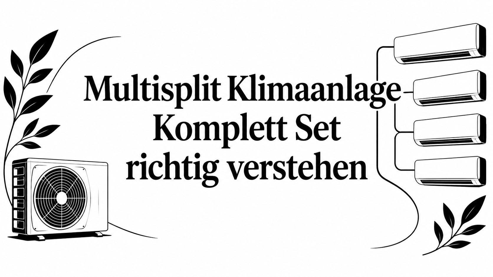 Multisplit Klimaanlage Komplett Set richtig verstehen