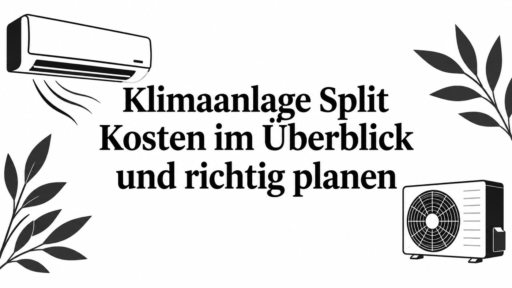 Klimaanlage Split Kosten im Überblick und richtig planen
