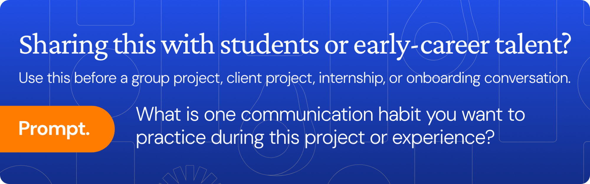 Sharing this with students or early-career talent? Use this before a group project, client project, internship, onboarding conversation, or work-integrated learning experience. Prompt: What is one communication habit you want to practice during this project?