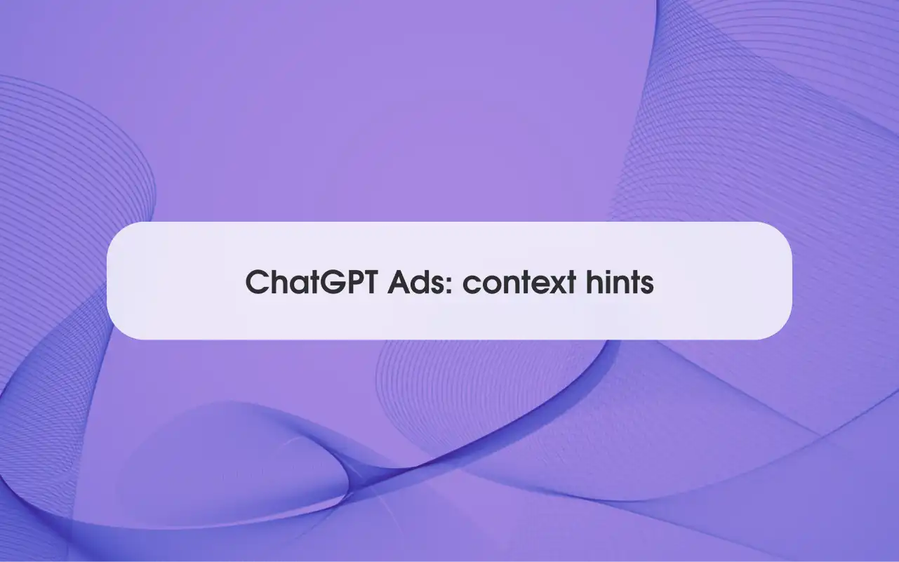 ChatGPT Ads Context Hints: What They Are and How to Write Them