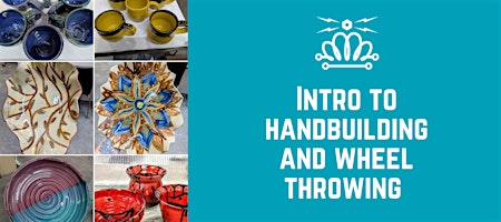 Intro to handbuilding and wheel throwing