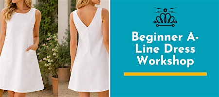 Beginner A-Line Dress Workshop