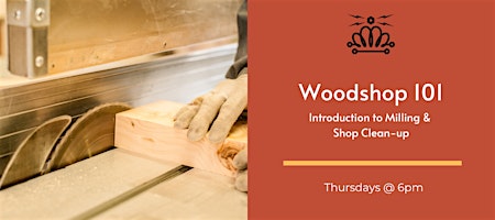 Wood Shop 101 - Introduction to Milling & Shop Clean-up
