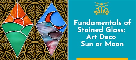 Fundamentals of Stained Glass: Art Deco Sun or Moon
