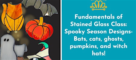Fundamentals of Stained Glass Class: Spooky Season Designs!