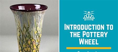 Introduction to the Pottery Wheel - Wednesday