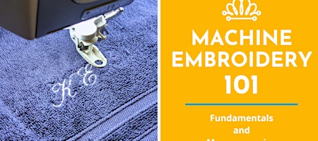 Machine Embroidery 101: Fundamentals & Monogramming