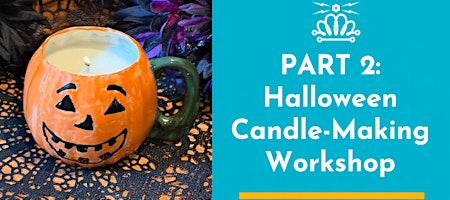 Pottery Halloween Candle-Making Workshop (Part 2 of 2)