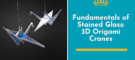 Fundamentals of Stained Glass: 3D Origami Cranes