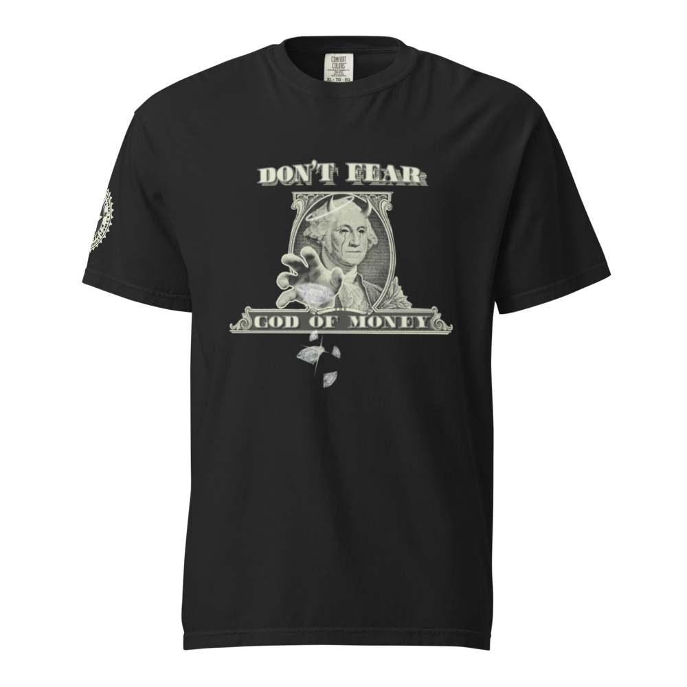 A t-shirt with a dollar bill on it saying Don't fear the God of Money.