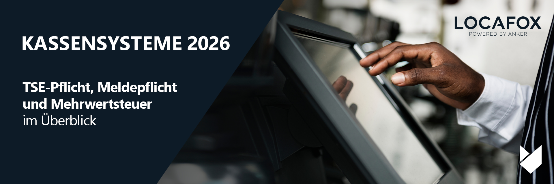 Kassensysteme 2026: TSE-Pflicht, Meldepflicht und Mehrwertsteuer im Überblick