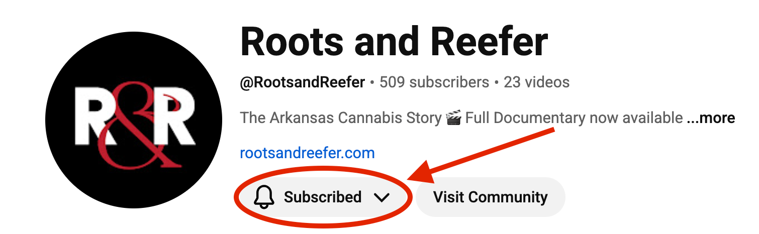 Roots and Reefer YouTube channel subscribe button - Arkansas cannabis documentary with 509 subscribers and 23 videos about medical marijuana cultivation stories.