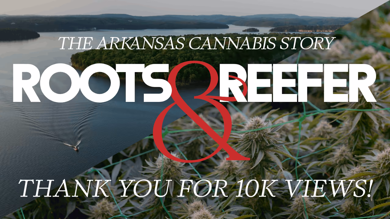 Roots and Reefer Arkansas cannabis documentary thumbnail featuring Beaver Lake landscape and cannabis plant - thank you for 10,000 views celebration graphic.
