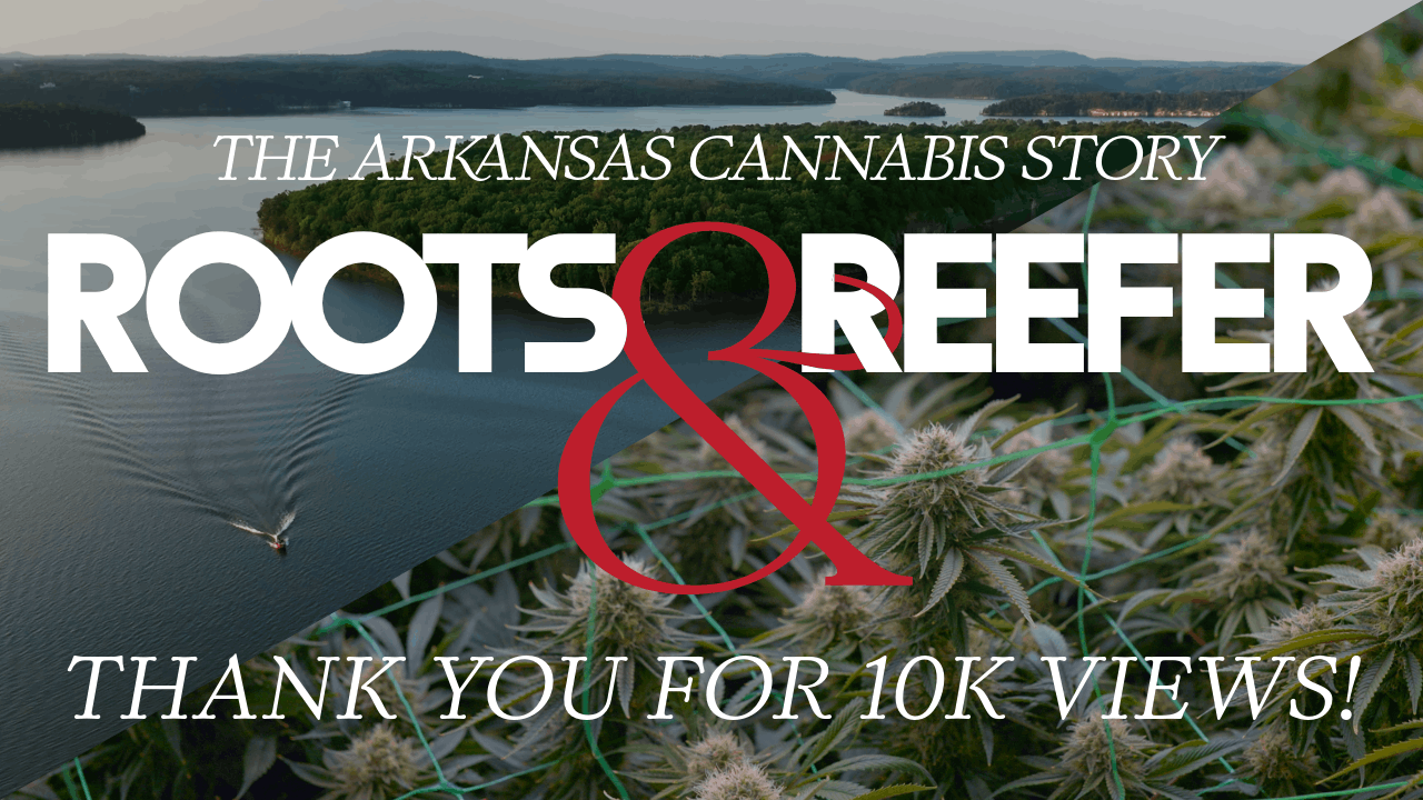 Roots and Reefer Arkansas cannabis documentary thumbnail featuring Beaver Lake landscape and cannabis plant - thank you for 10,000 views celebration graphic.