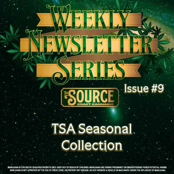 The Source Craft Cannabis Weekly Newsletter Series Issue #9 header featuring TSA Seasonal Collection with green cannabis leaf background and gold banner design.