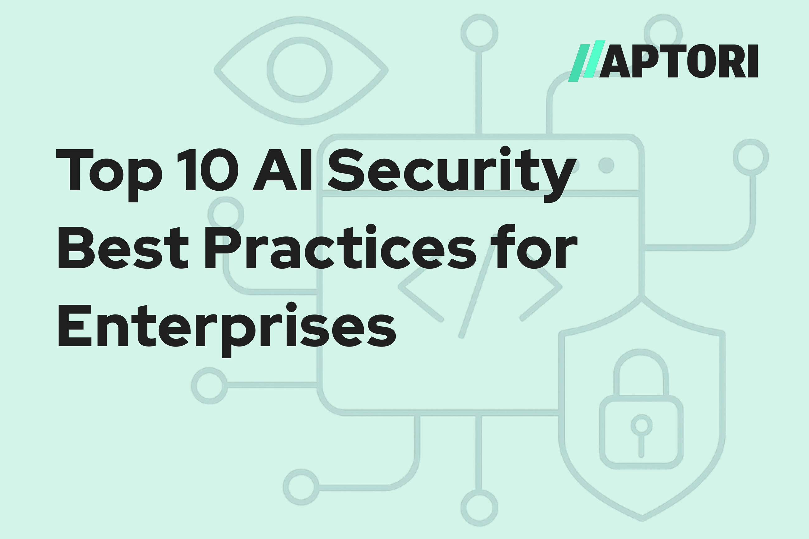 AI Security Best Practices: Top 10 Controls for Securing Enterprise AI ...