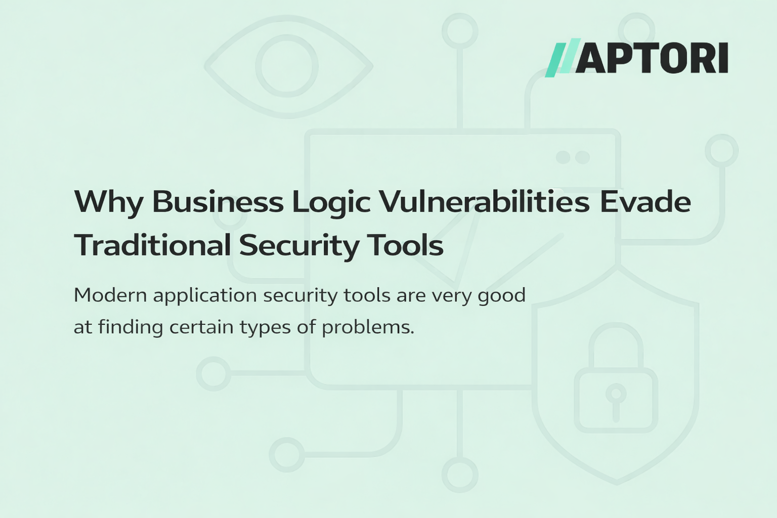 Why Business Logic Vulnerabilities Evade Traditional Security Tools | API Security