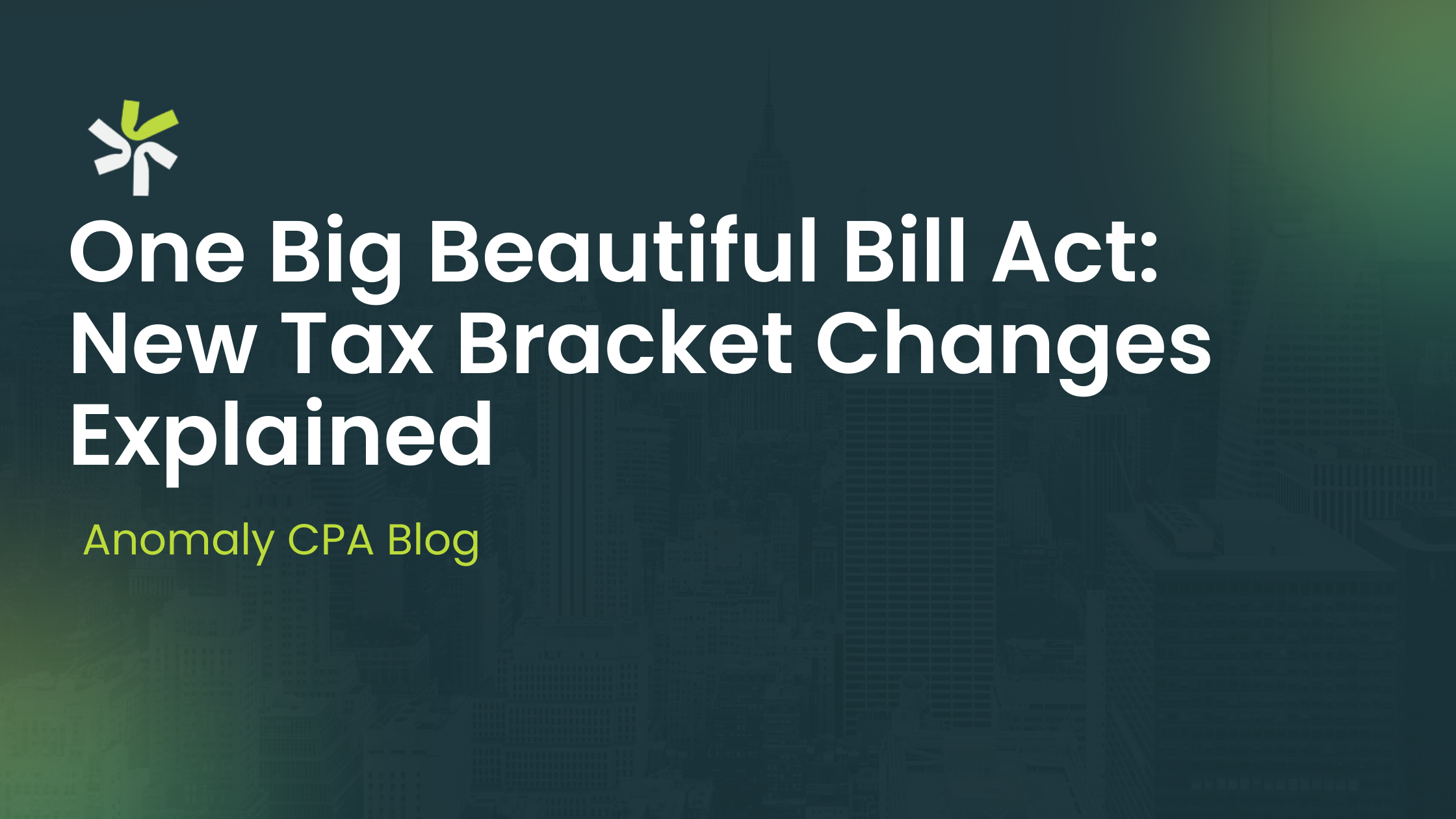 One Big Beautiful Bill Act: New Tax Bracket Changes Explained