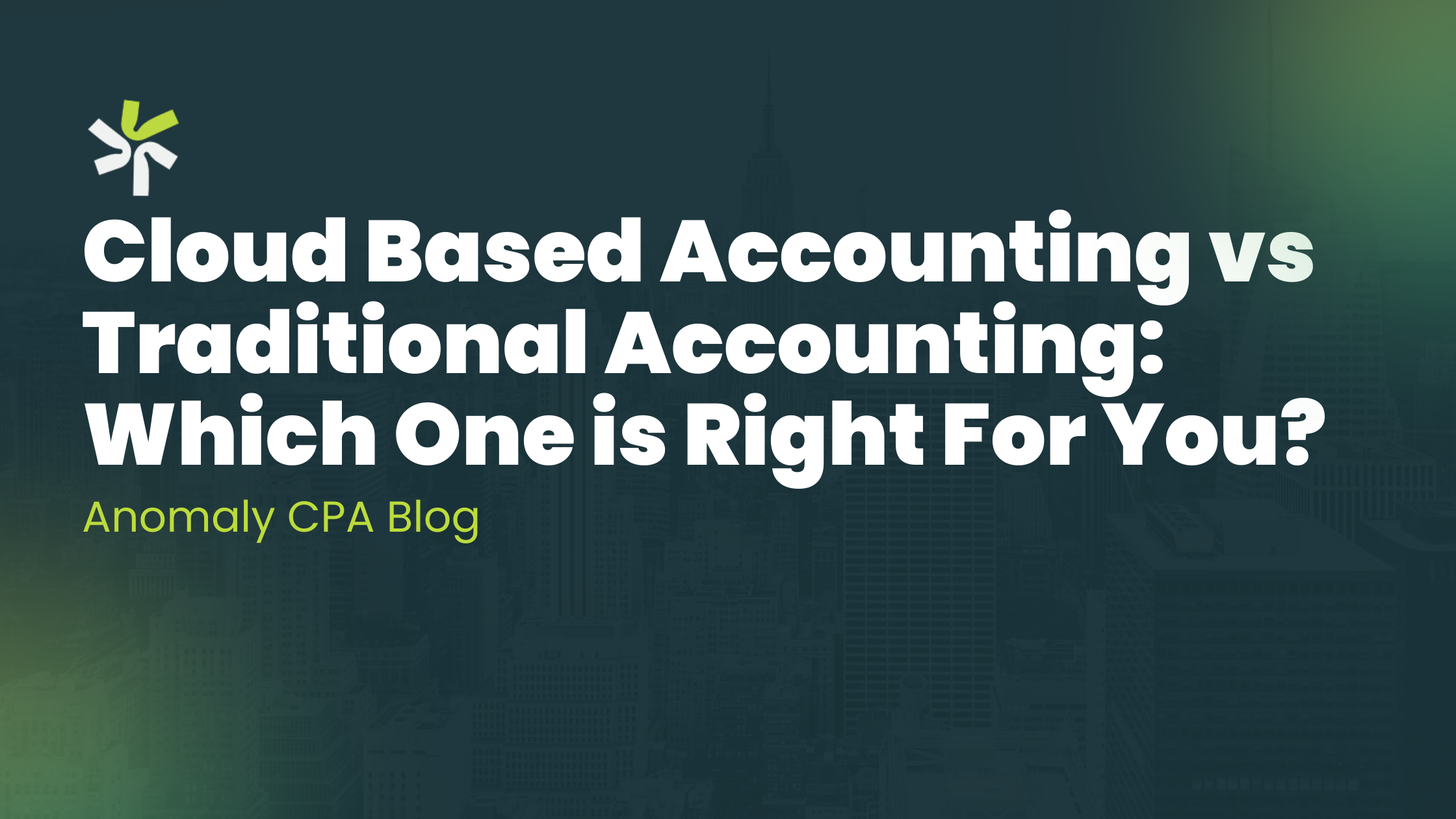Cloud Based Accounting vs Traditional Accounting: Which One is Right For You?