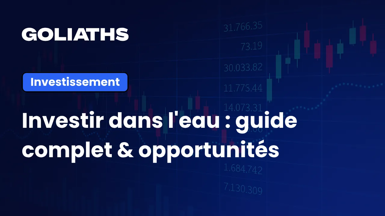 Investir dans l'eau : stratégies et opportunités
