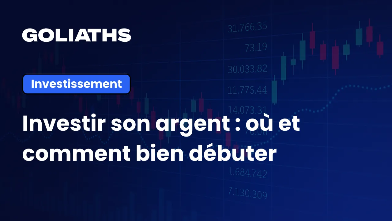 Investir son argent : Guide complet pour débuter!