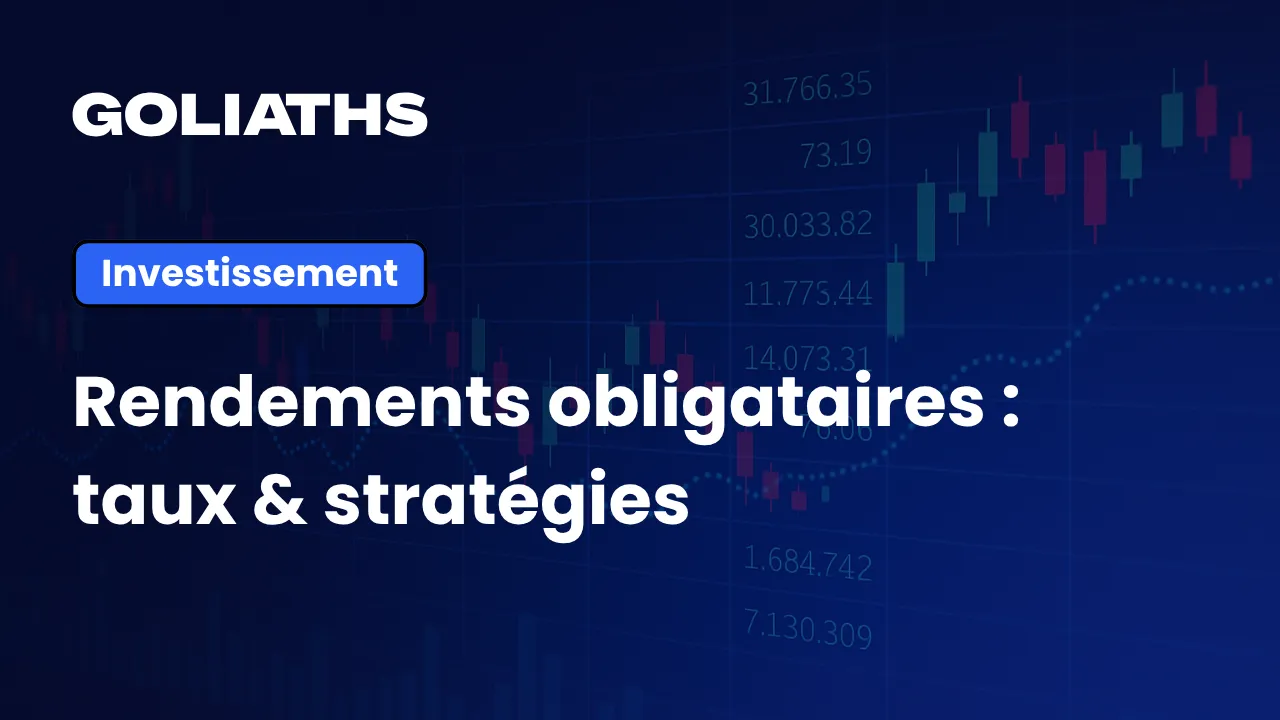 Rendements obligataires : Comprendre l'impact des taux sur vos investissements