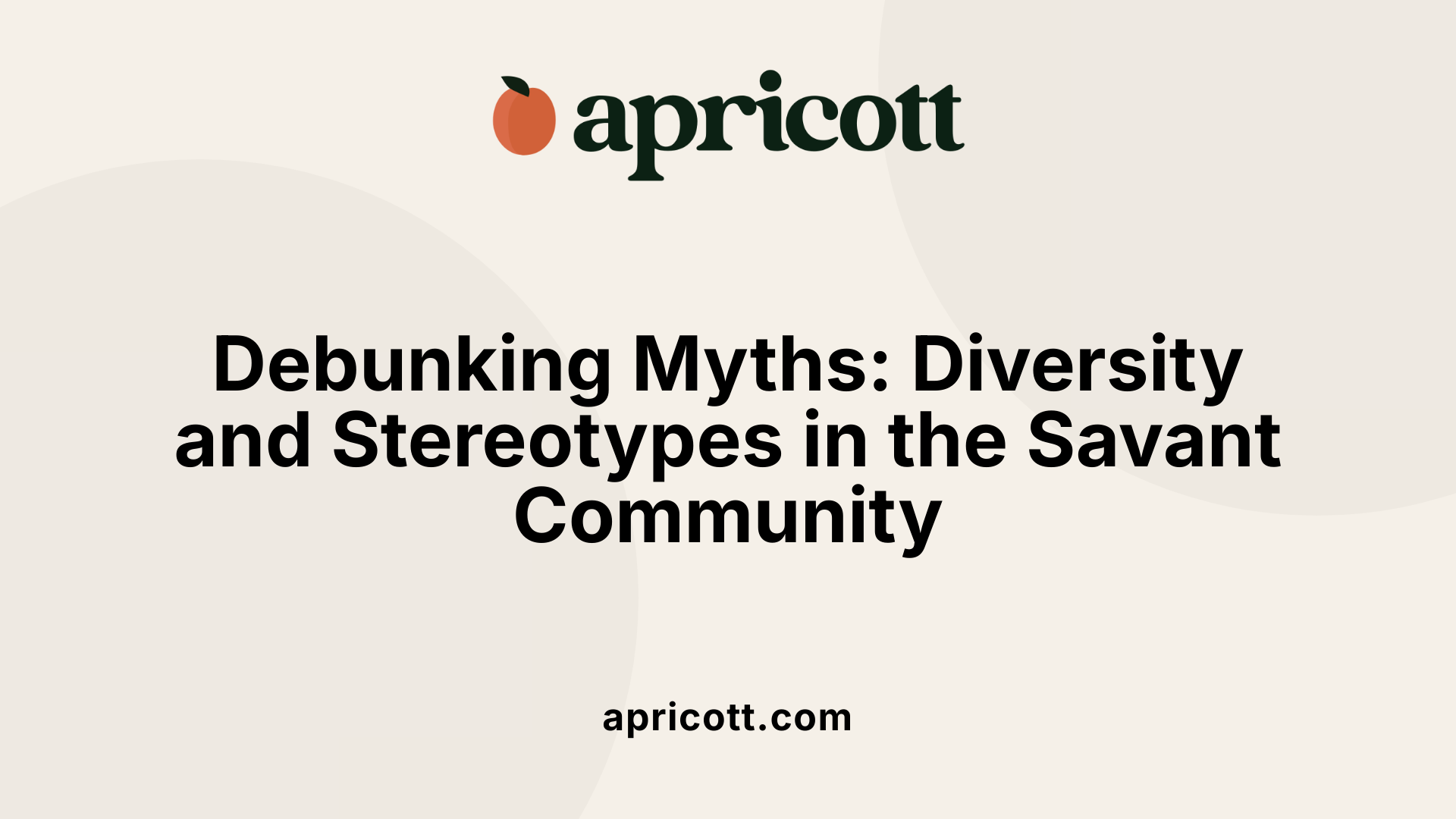 Debunking Myths: Diversity and Stereotypes in the Savant Community