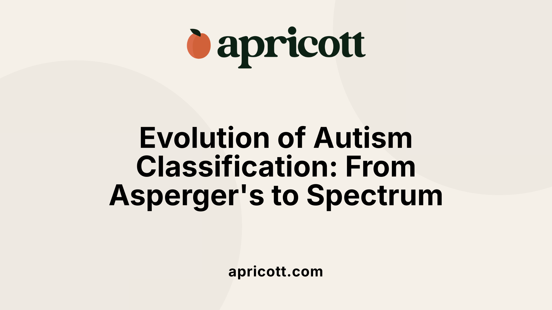Evolution of Autism Classification: From Asperger's to Spectrum