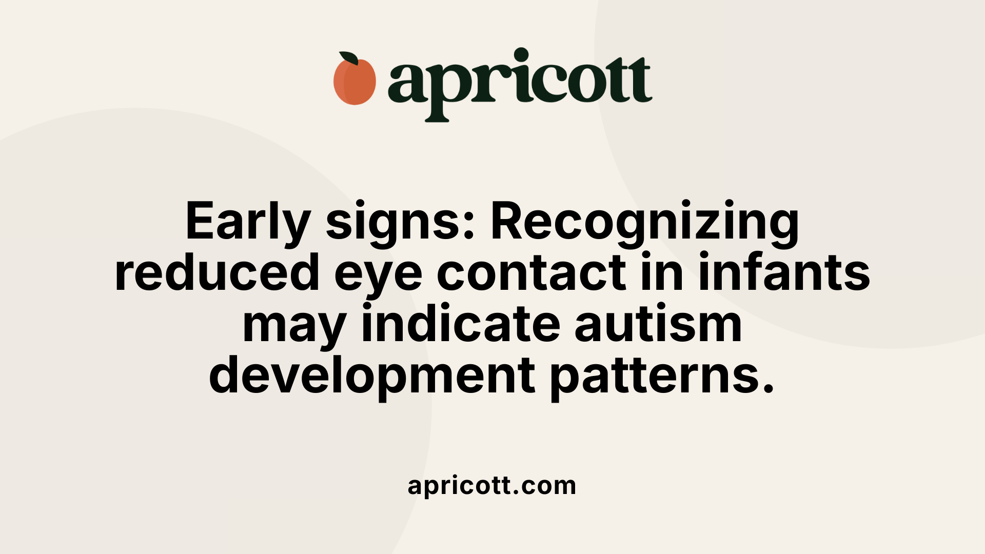 Early signs: Recognizing reduced eye contact in infants may indicate autism development patterns.