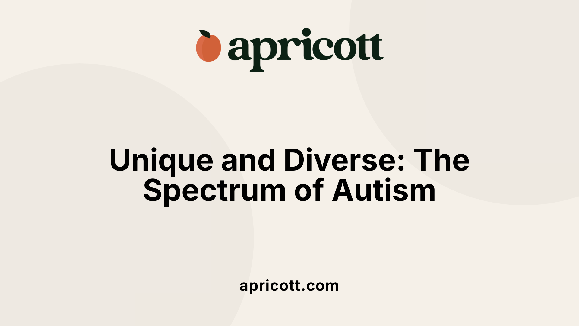 Unique and Diverse: The Spectrum of Autism