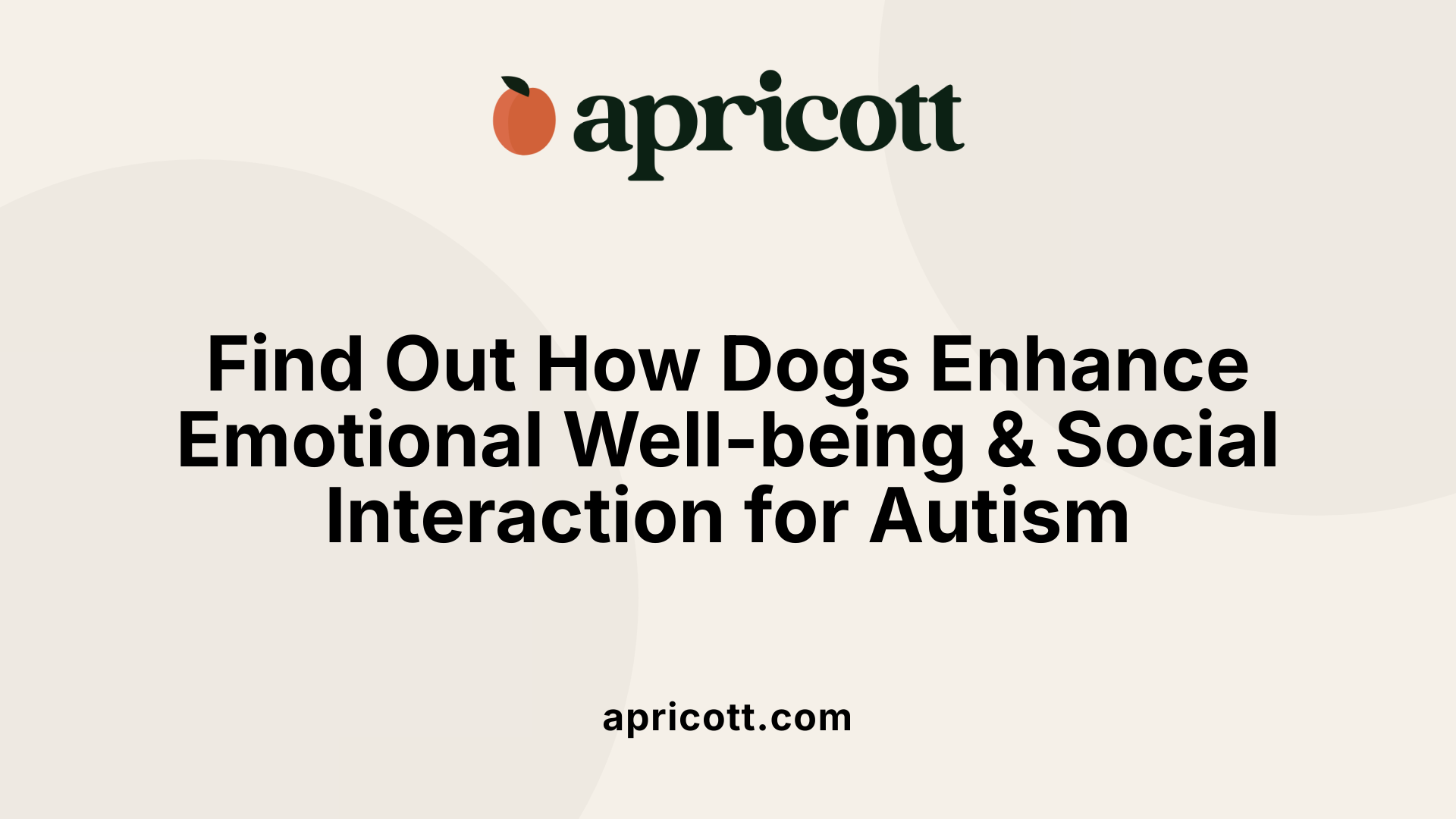 Find Out How Dogs Enhance Emotional Well-being &amp; Social Interaction for Autism