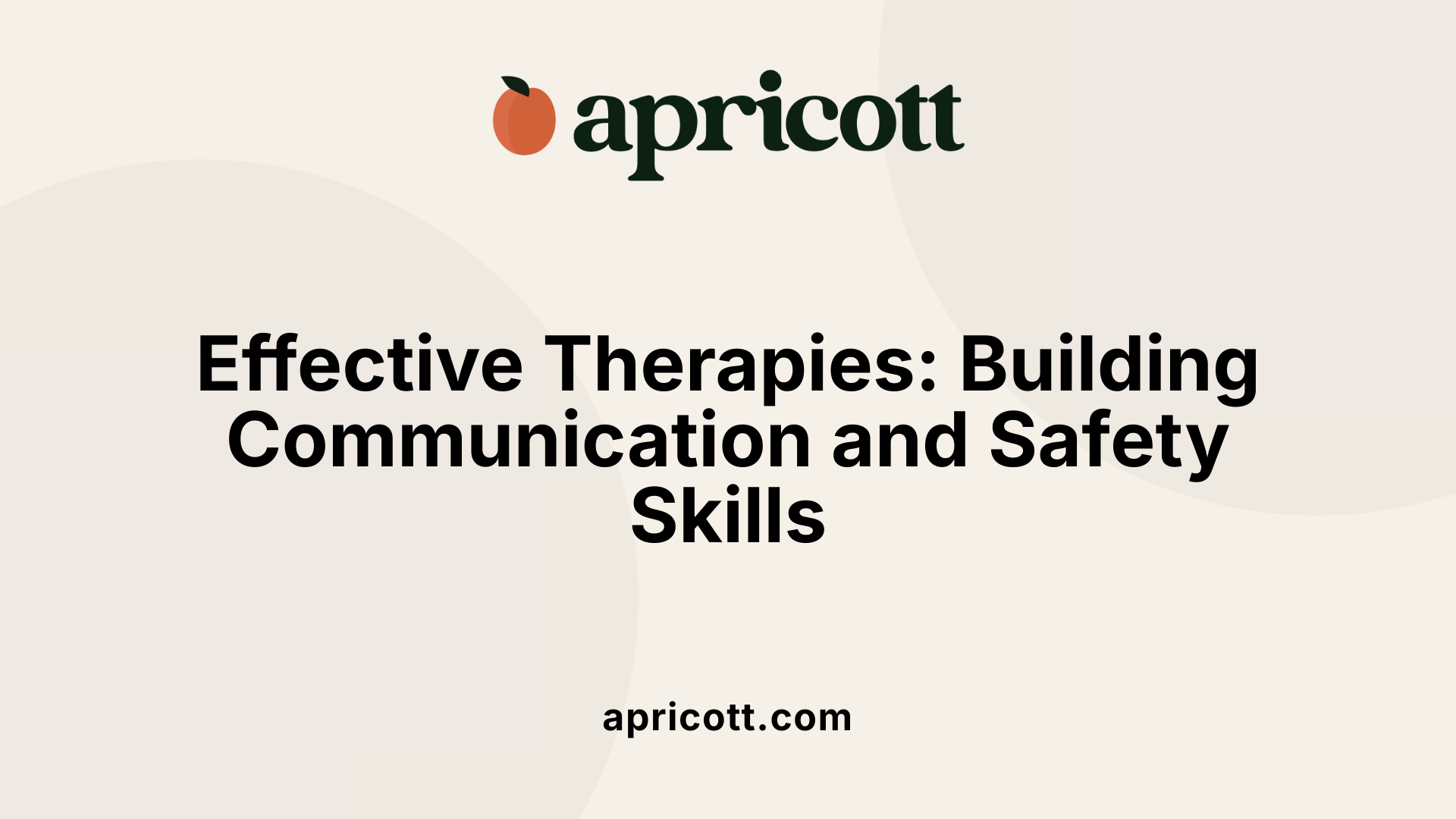 Effective Therapies: Building Communication and Safety Skills