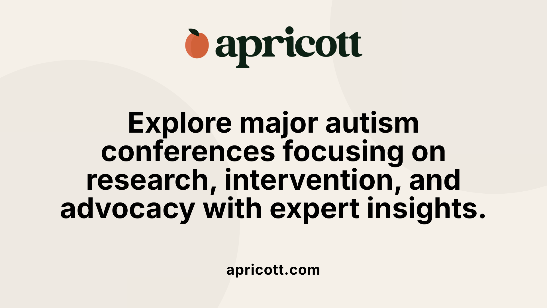 Explore major autism conferences focusing on research, intervention, and advocacy with expert insights.