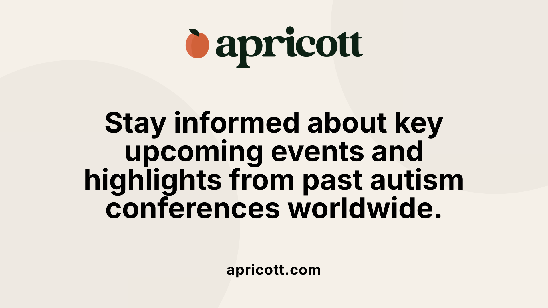 Stay informed about key upcoming events and highlights from past autism conferences worldwide.