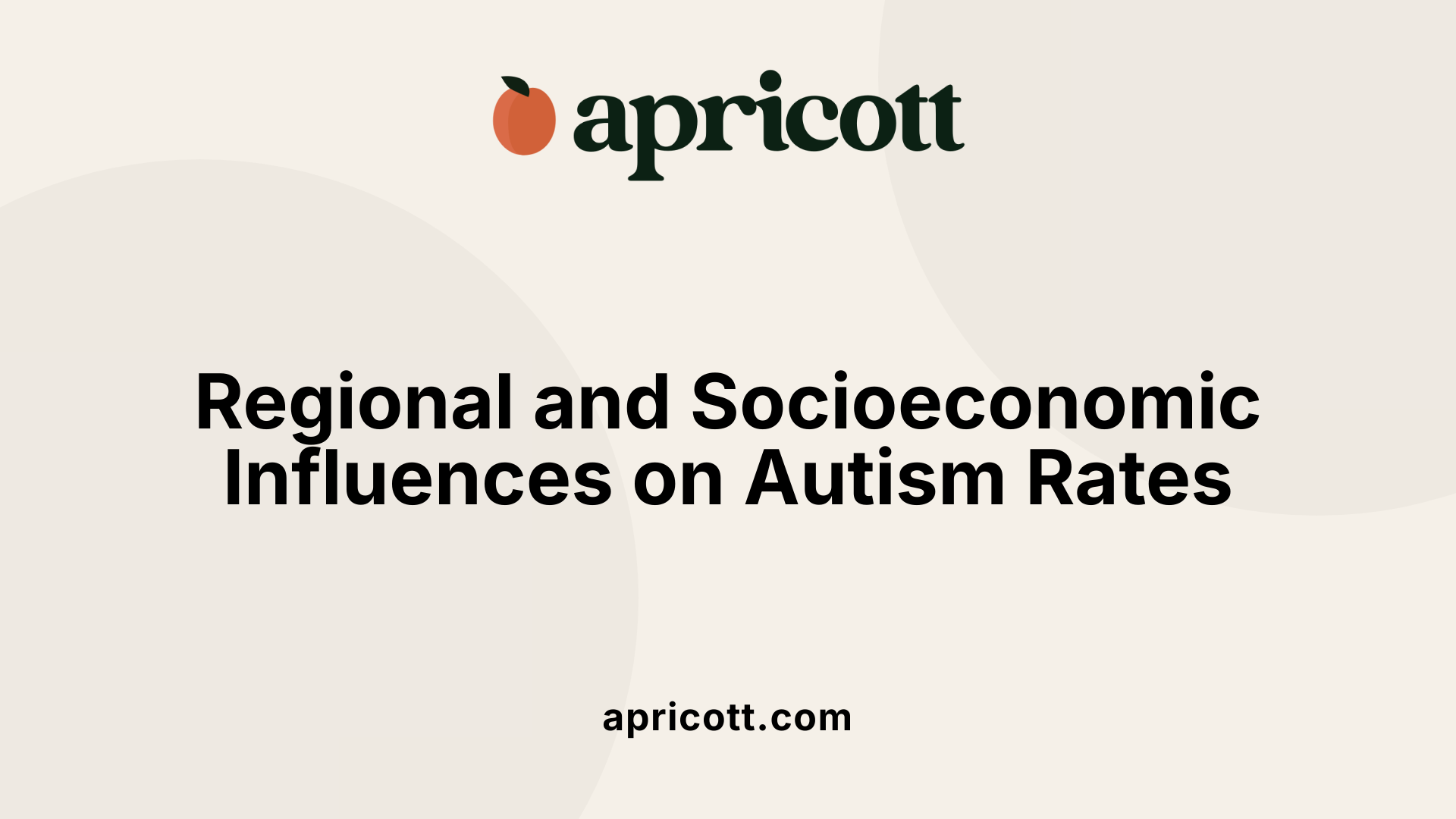 Regional and Socioeconomic Influences on Autism Rates