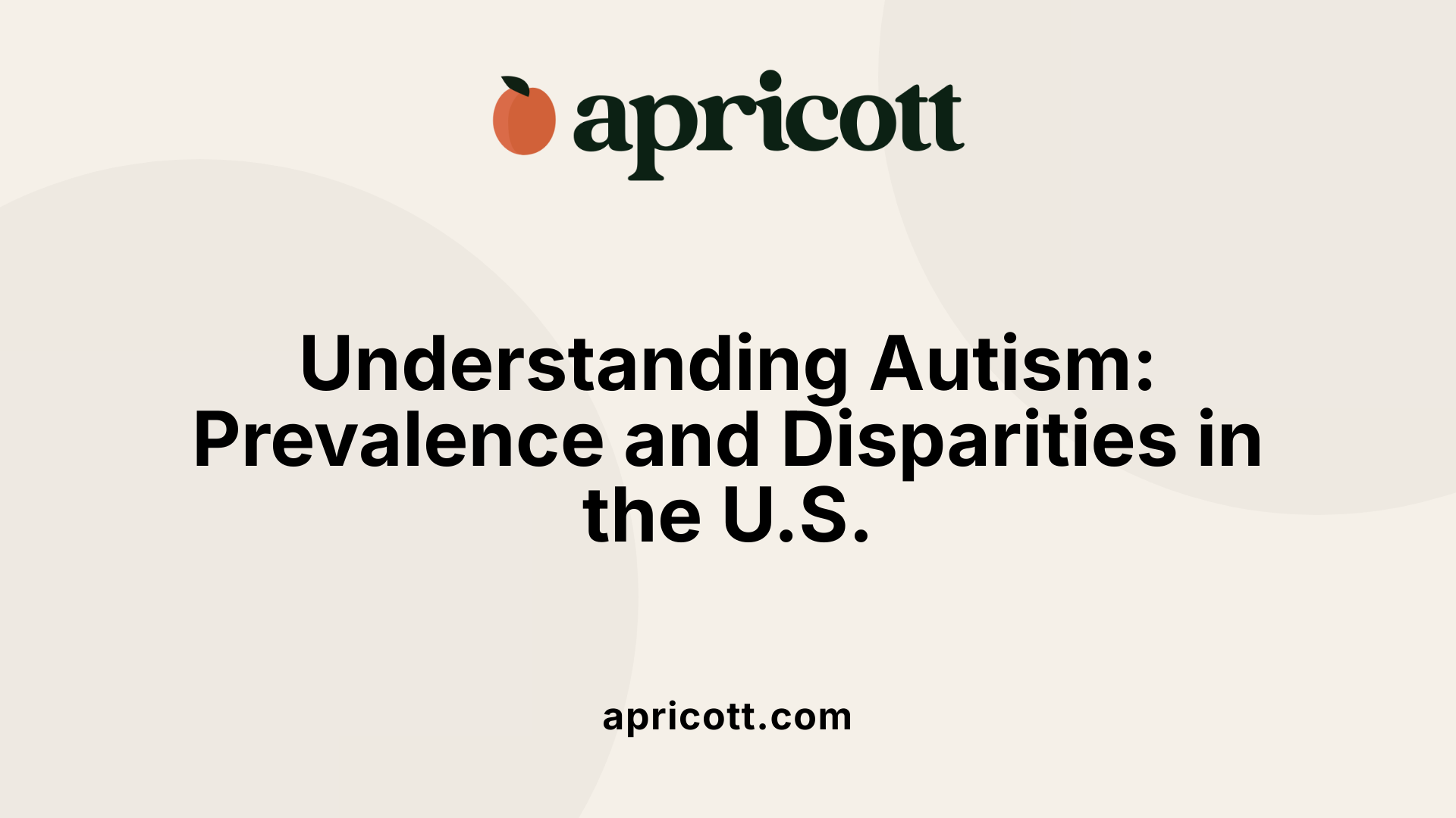 Understanding Autism: Prevalence and Disparities in the U.S.