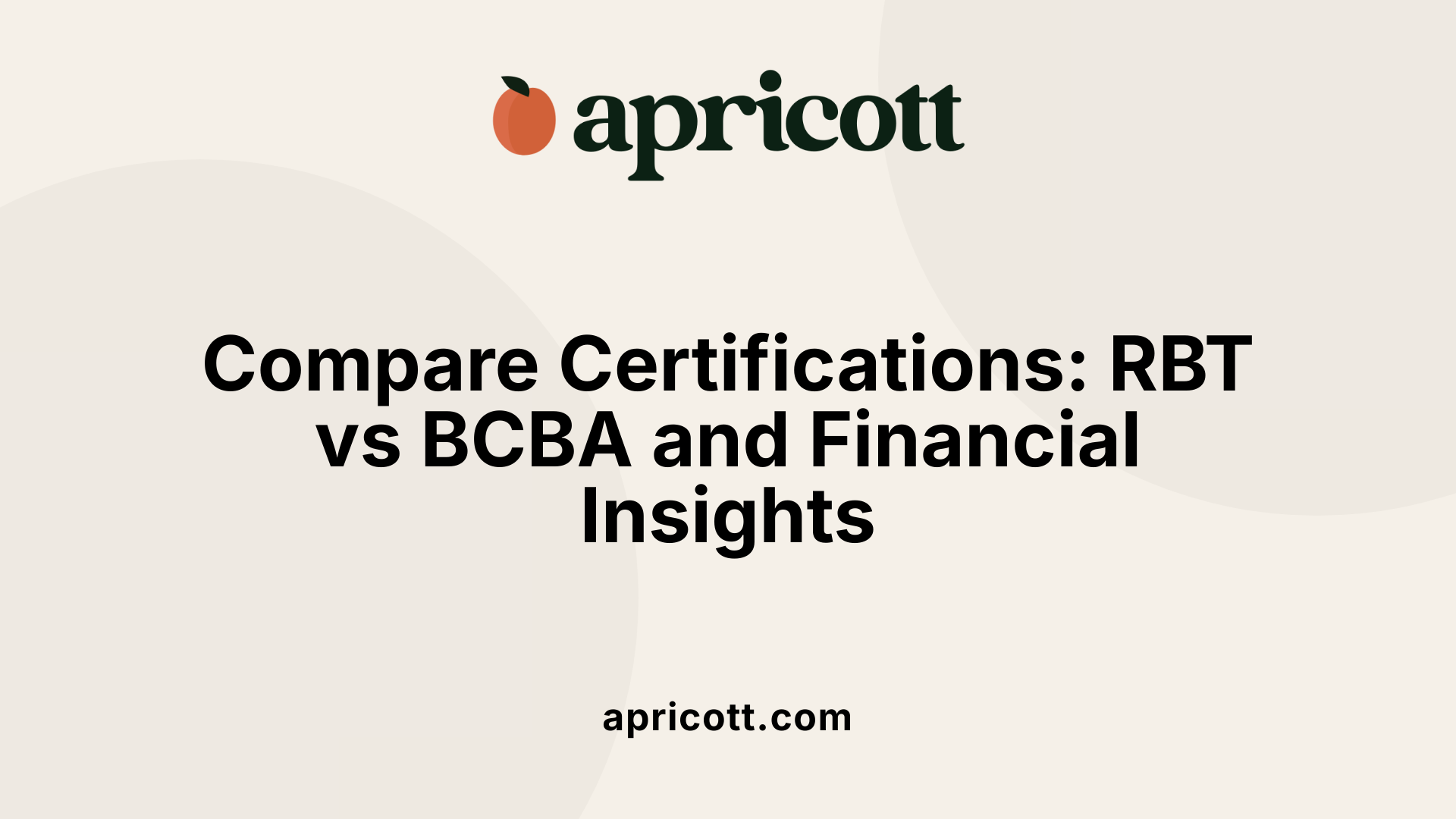 Compare Certifications: RBT vs BCBA and Financial Insights