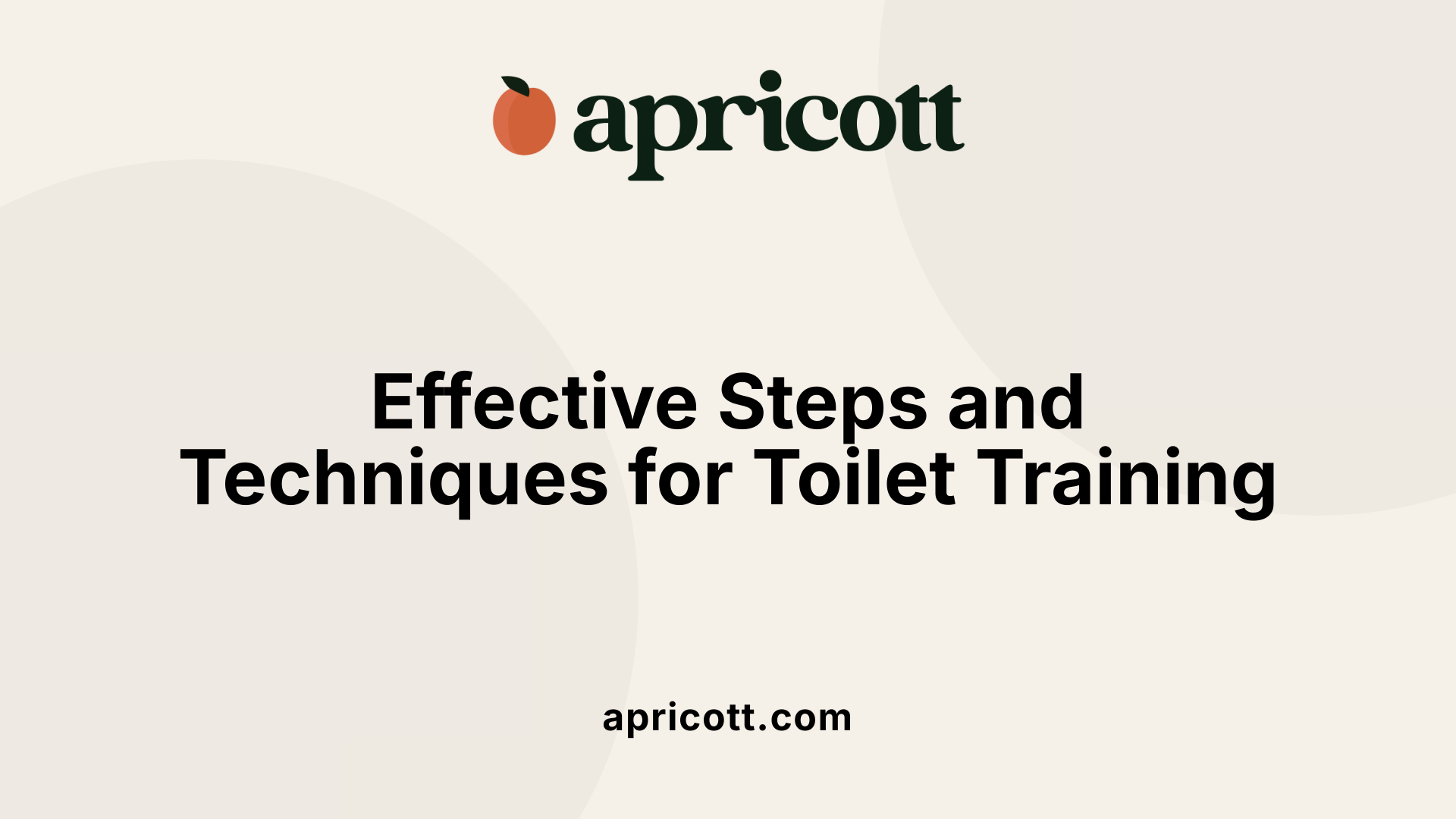 Effective Steps and Techniques for Toilet Training