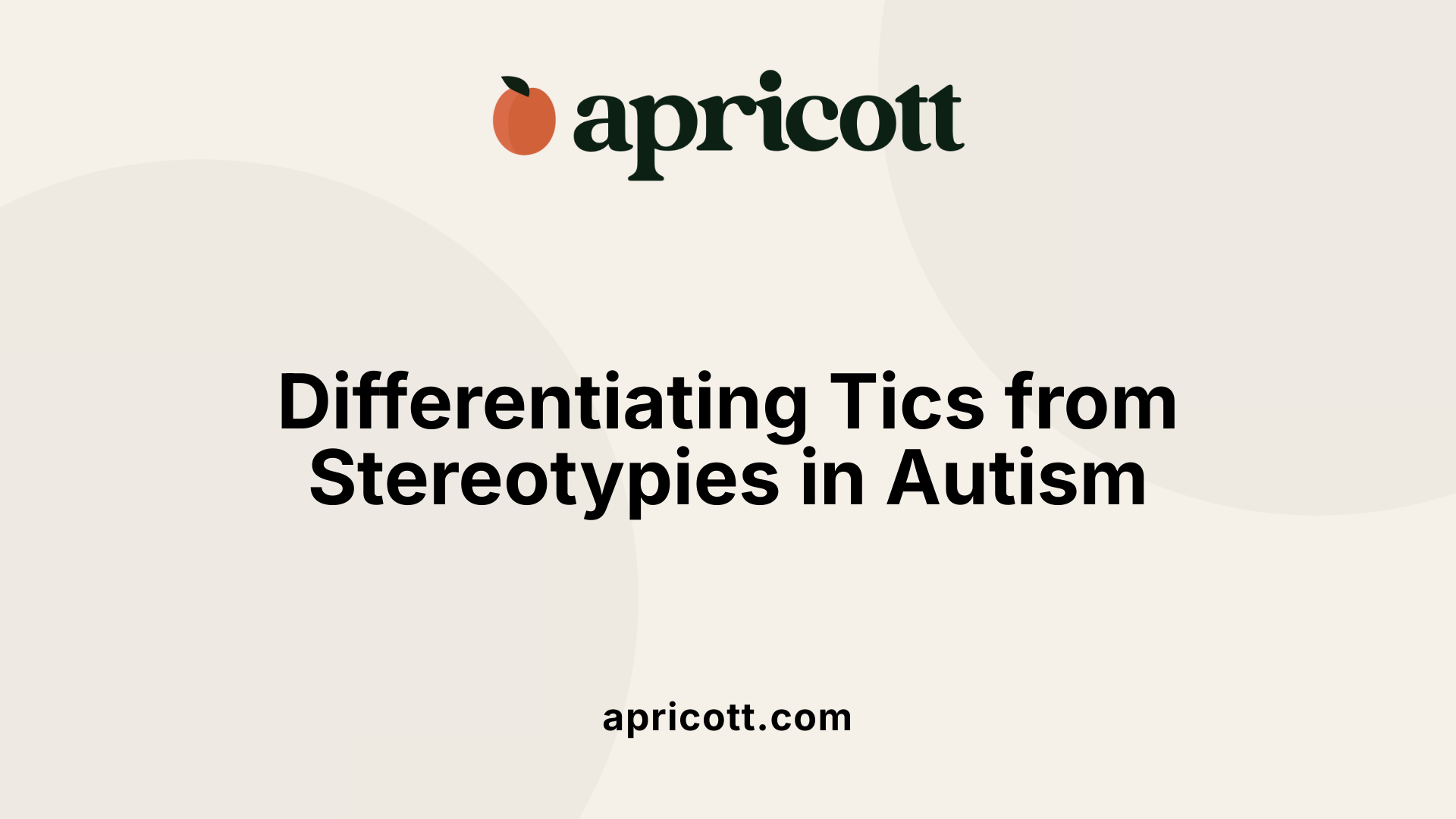 Differentiating Tics from Stereotypies in Autism