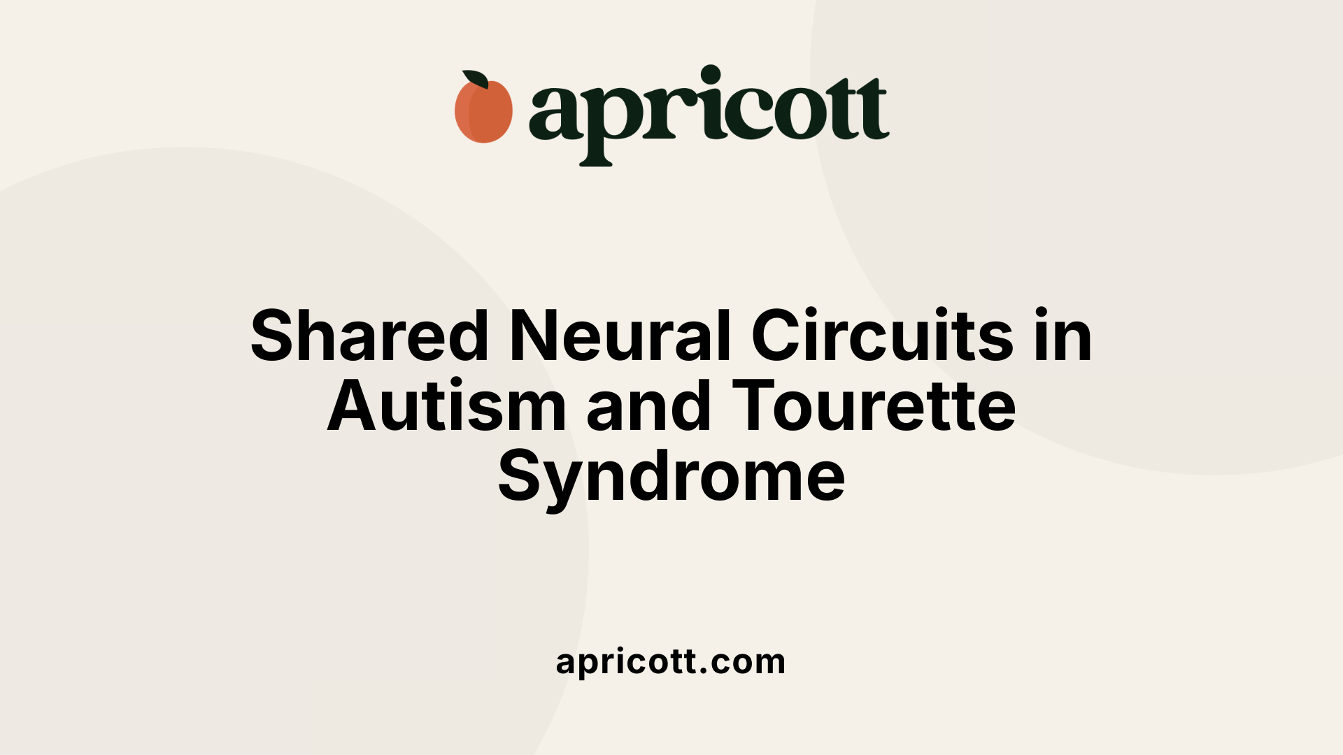 Shared Neural Circuits in Autism and Tourette Syndrome