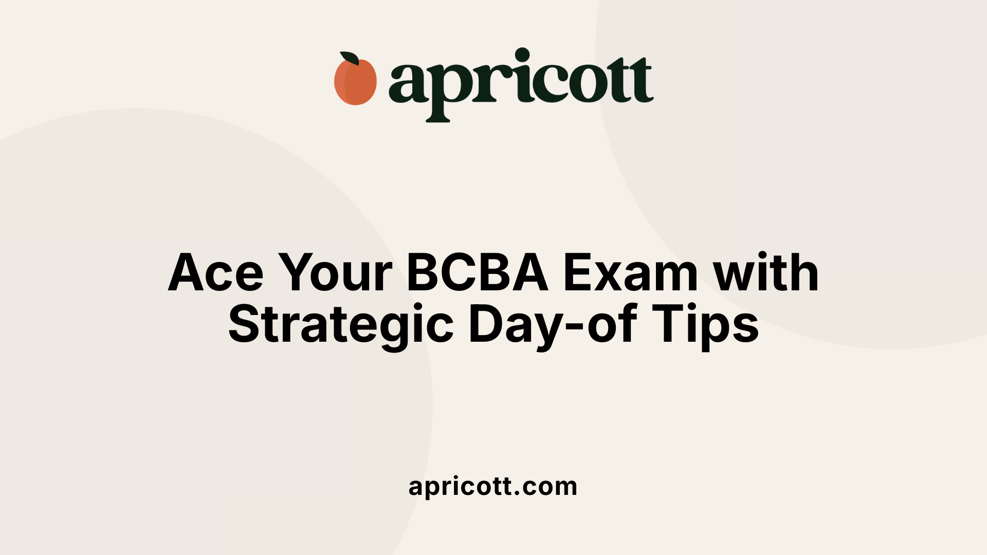 Ace Your BCBA Exam with Strategic Day-of Tips