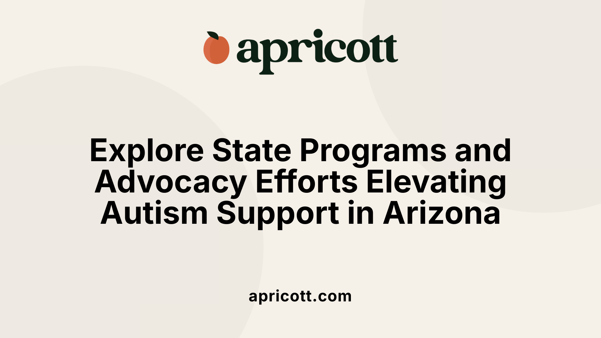 Explore State Programs and Advocacy Efforts Elevating Autism Support in Arizona