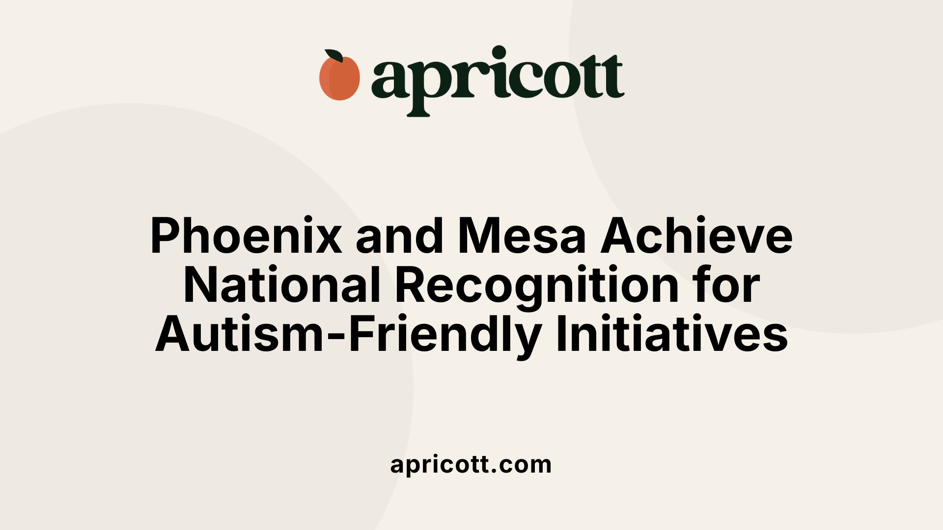 Phoenix and Mesa Achieve National Recognition for Autism-Friendly Initiatives