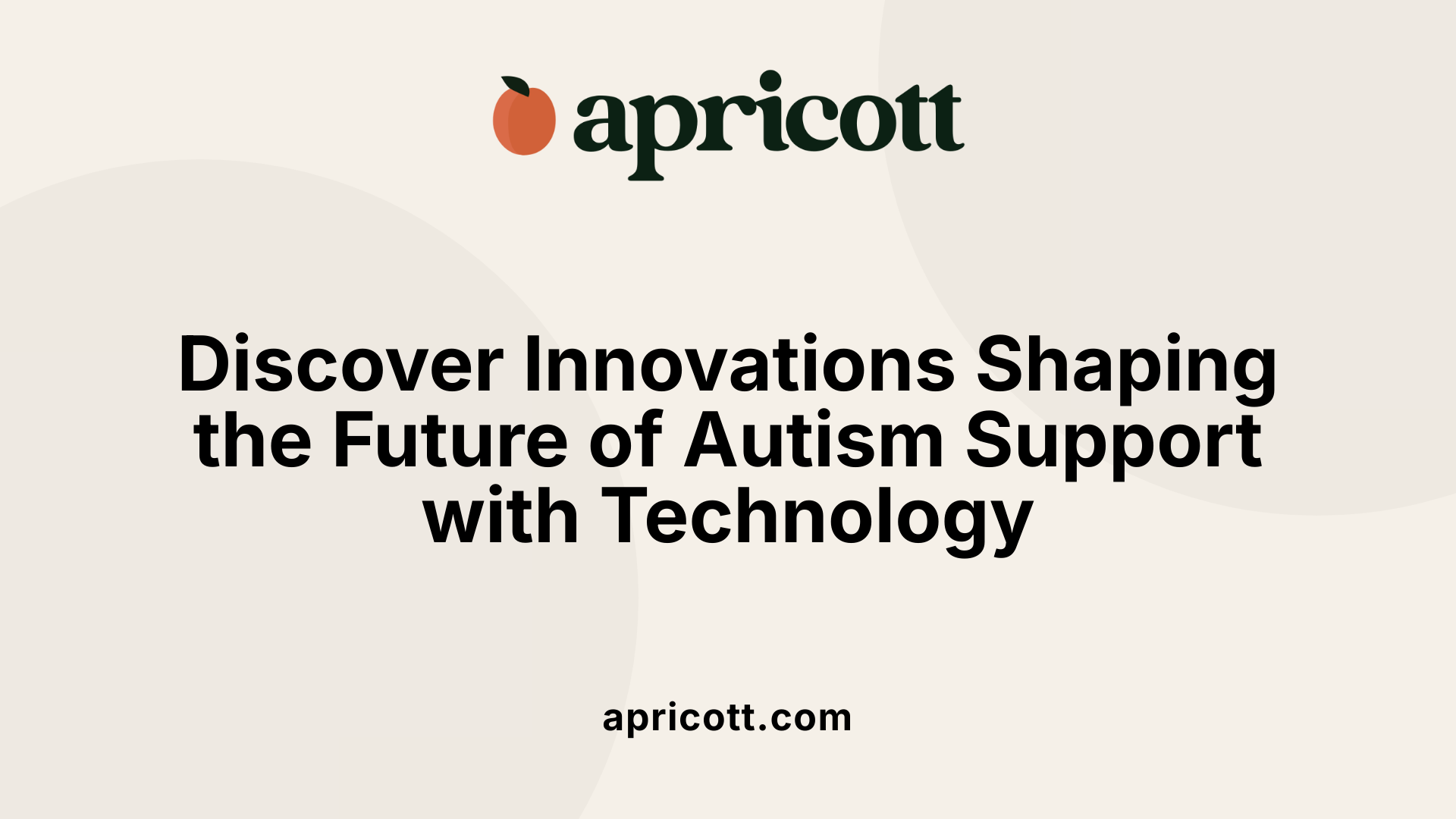 Discover Innovations Shaping the Future of Autism Support with Technology